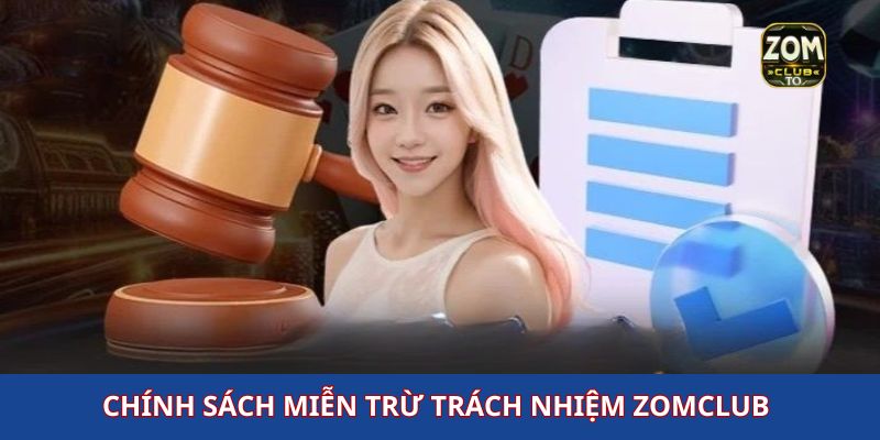 Chính sách miễn trừ trách nhiệm Zomclub