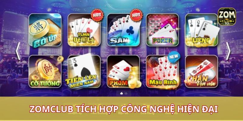 Zomclub tích hợp công nghệ hiện đại